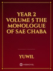 Year 2 Volume 5
 
The Monologue of Sae Chaba Book