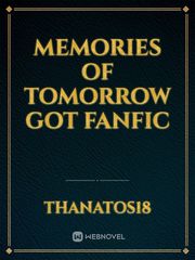 Memories of Tomorrow GoT fanfic Book