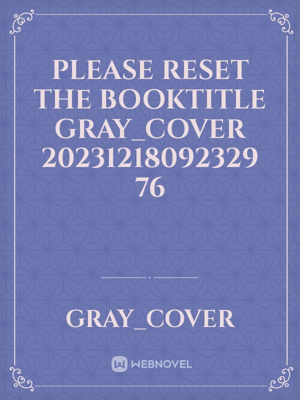 please reset the booktitle Gray_Cover 20231218092329 76