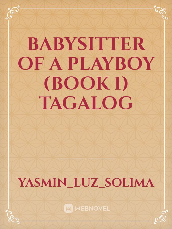 Babysitter of a Playboy (Book 1) Tagalog