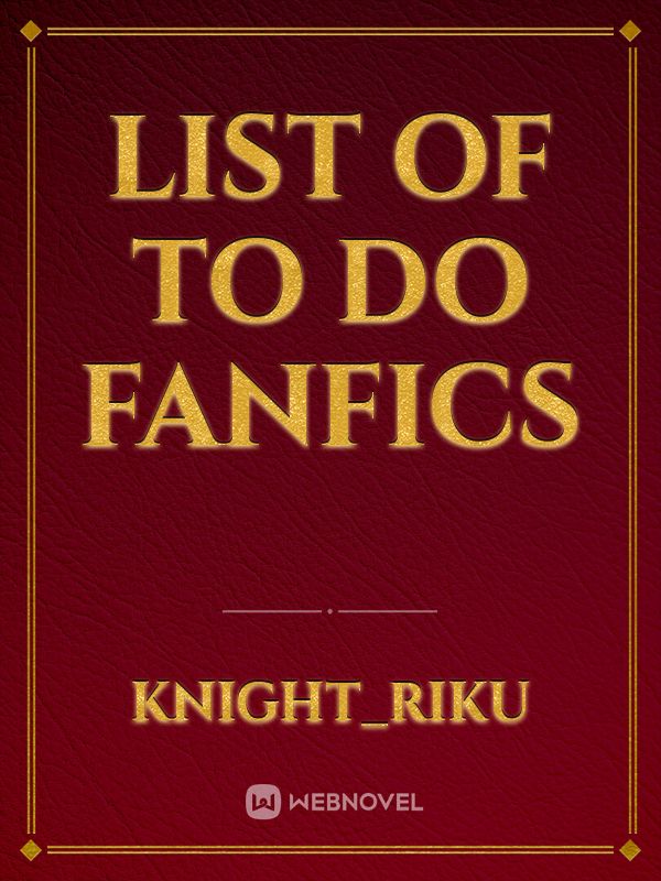 List of To Do FanFics