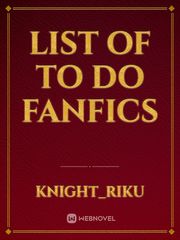 List of To Do FanFics Book