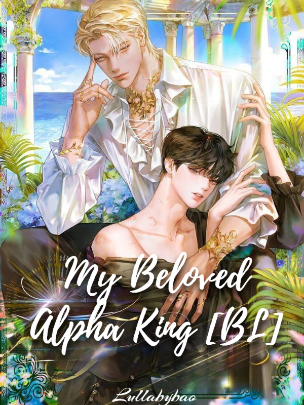 My Beloved Alpha King [BL]