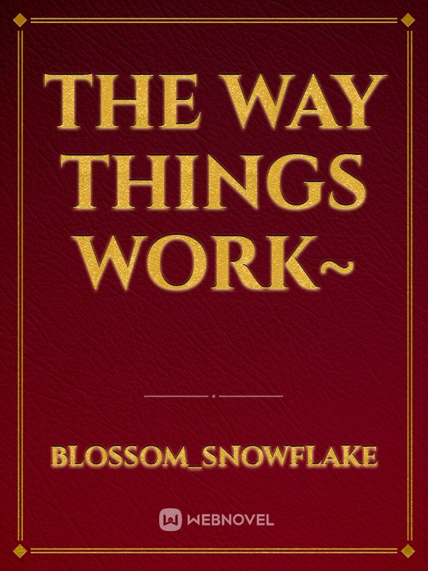 The way things work~ Book