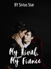 My Rival, My Fiance Book