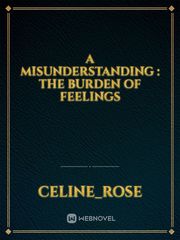 A misunderstanding : the burden of feelings Book