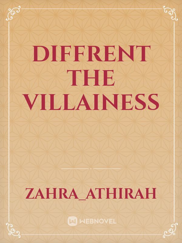Diffrent the Villainess