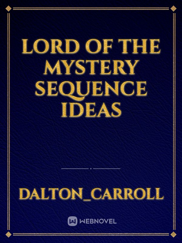 Lord of the mystery sequence ideas