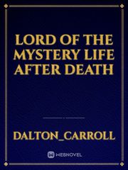 Lord of the mystery life after death Book