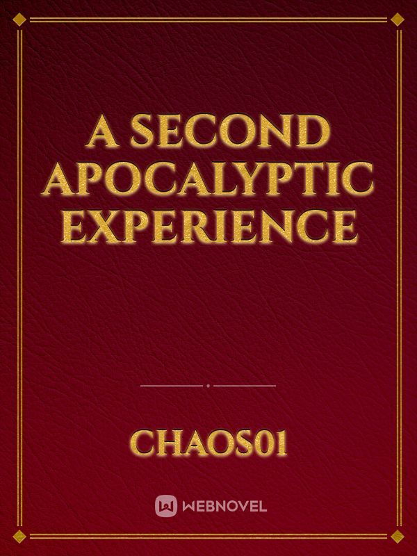 A SECOND Apocalyptic EXPERIENCE