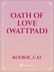 Oath of Love (wattpad) Book
