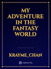 My adventure in the fantasy world Book