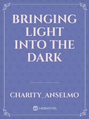 Bringing Light Into The Dark Book