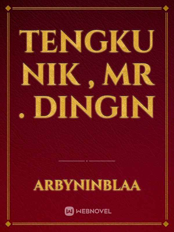 Tengku Nik , Mr . Dingin
