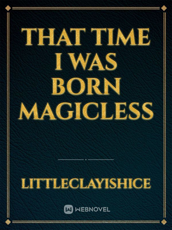 That Time I Was Born Magicless