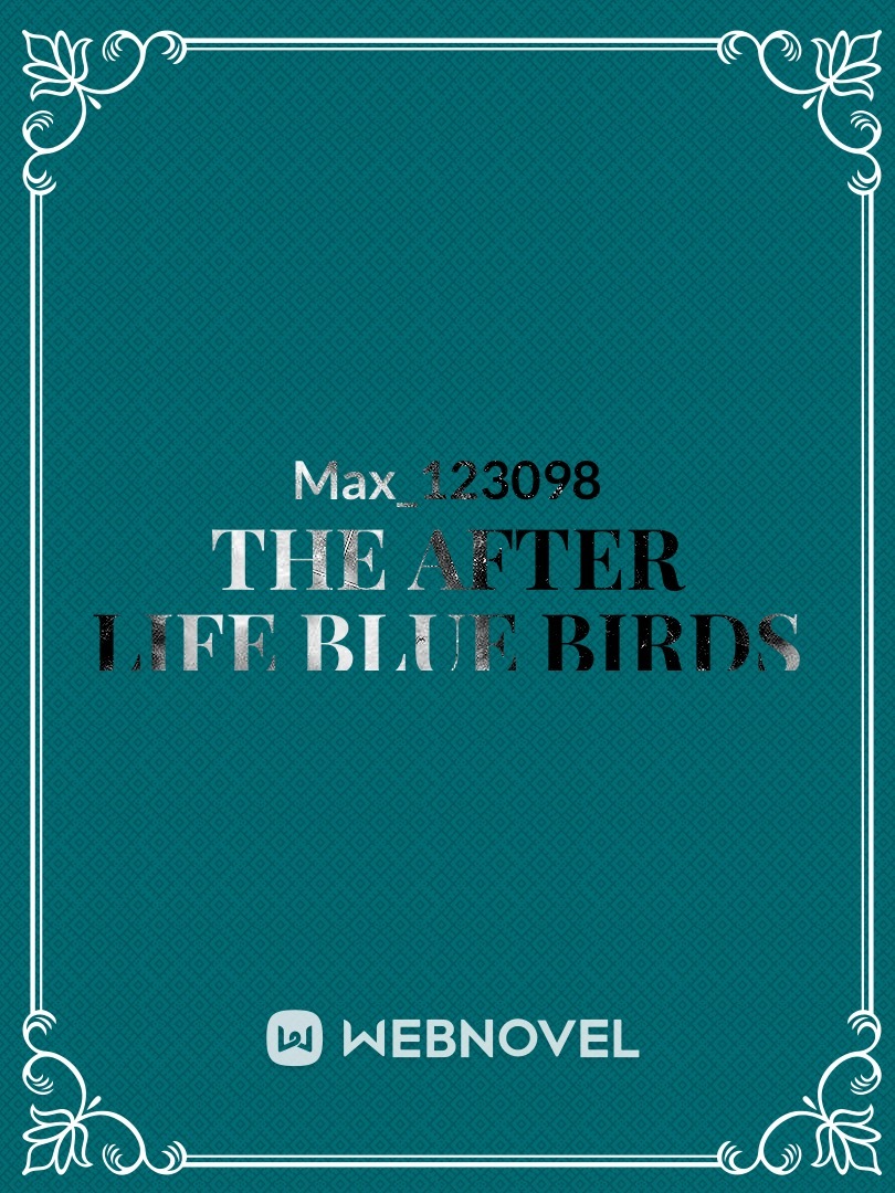 The after life blue birds