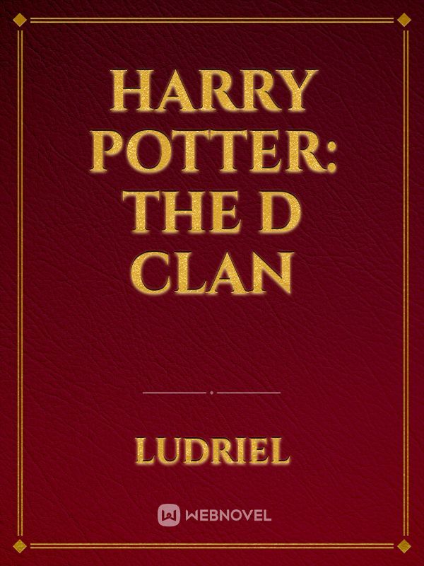 harry potter: the D clan
