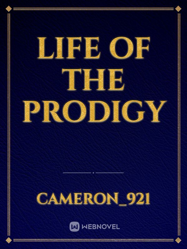 Life of the Prodigy