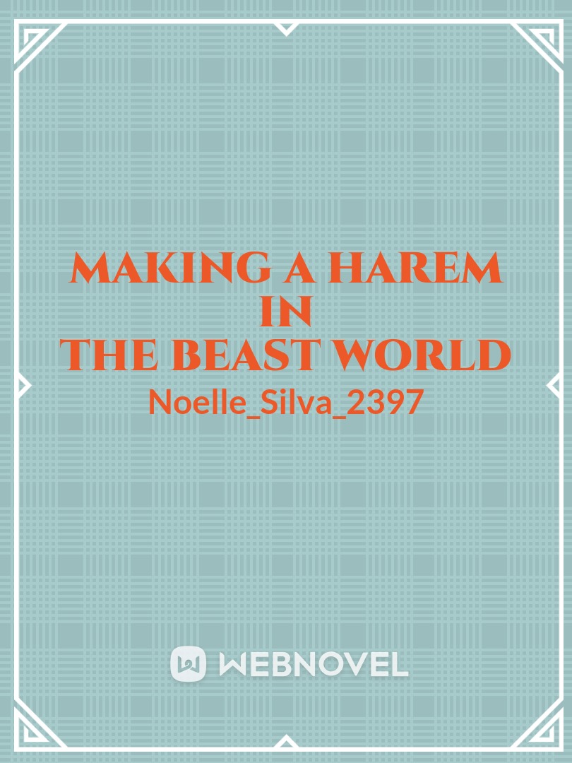Making a harem in the beast world