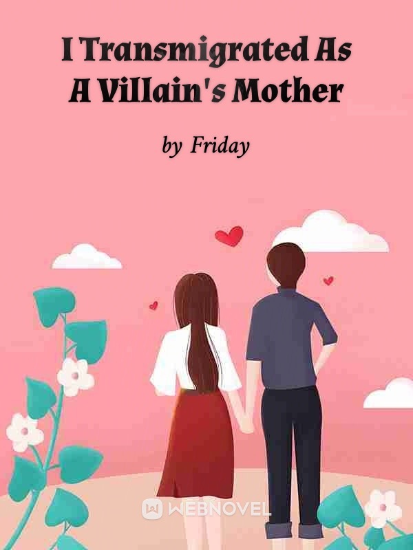 I Transmigrated As A Villain's Mother Book