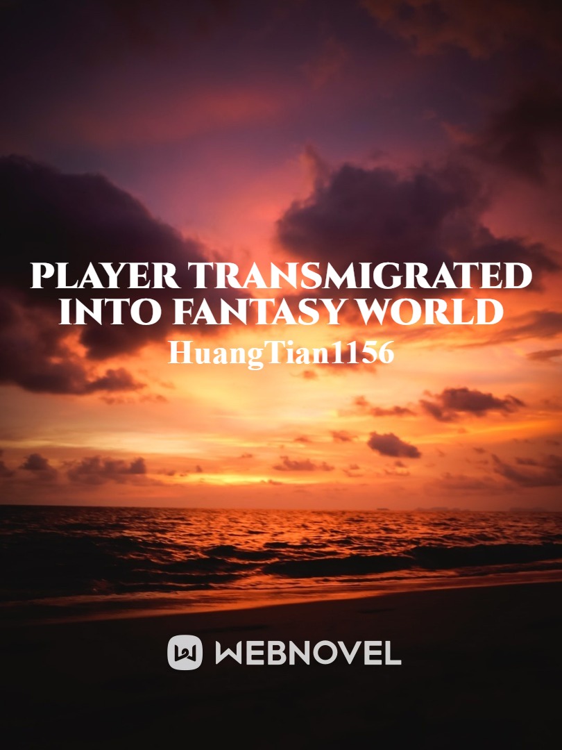 Player Transmigrated Into Fantasy World