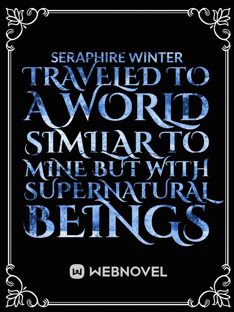 Traveled To A World Similar To Mine But With Supernatural Beings