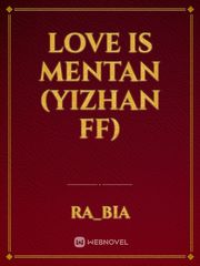 Love Is Mentan (Yizhan ff) Book