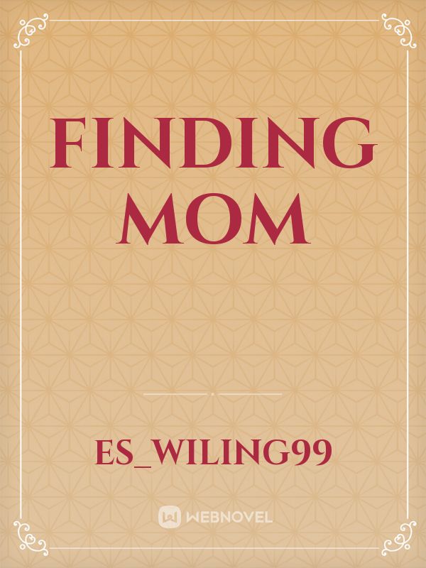 FINDING MOM