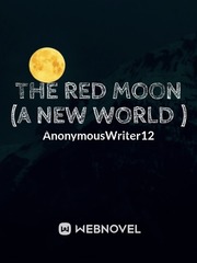 THE RED MOON (A NEW WORLD ) Book