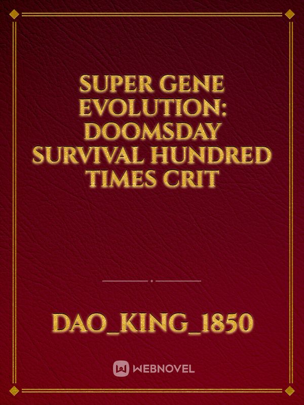 Super Gene Evolution: Doomsday Survival Hundred Times Crit Book