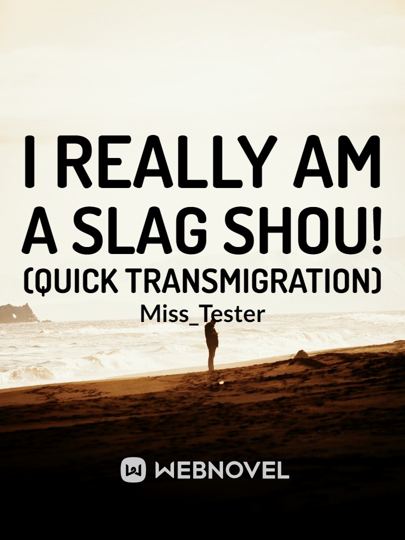 I Really Am a Slag Shou! (Quick Transmigration) Book
