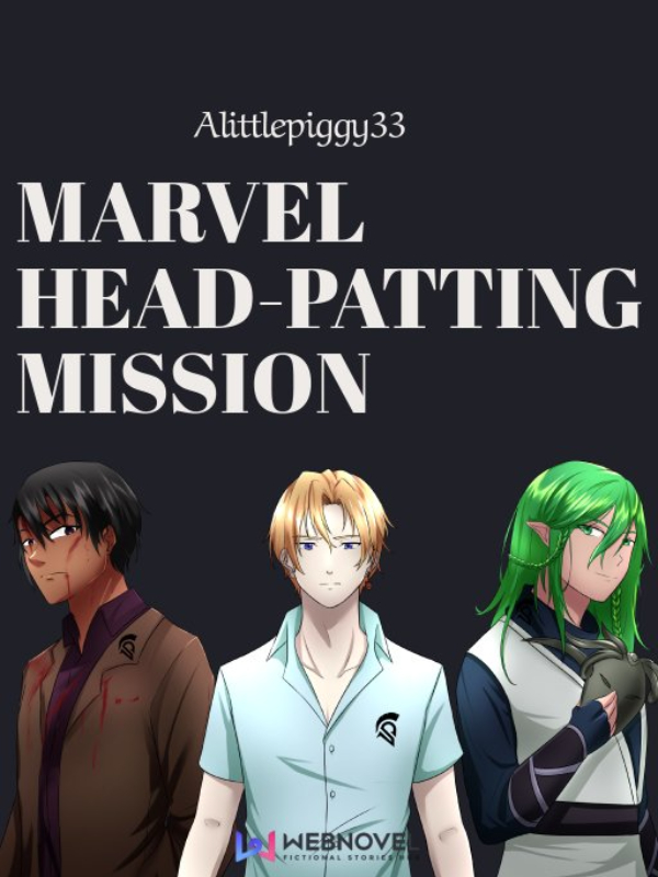 (Cont. In Fanfic section) Marvel Head-Patting Mission.