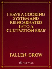 I Have a Cooking System and reincarnated into a Cultivation Era!? Book