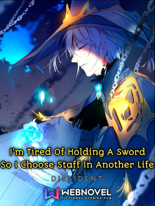 I'm Tired Of Holding A Sword So I Choose Staff In Another Life Book