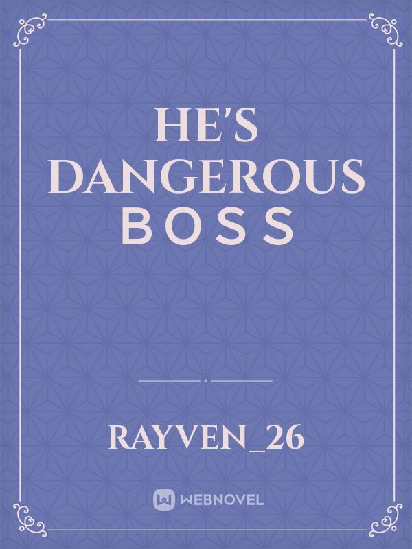 He's Dangerous ＢＯＳＳ Book