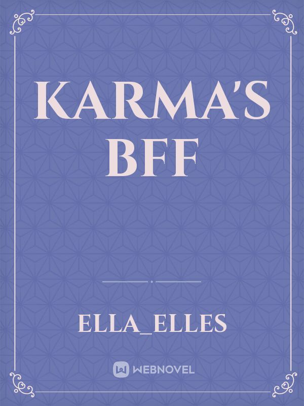 Karma's Bff