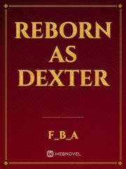 reborn as dexter Book