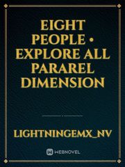 Eight people •
explore all pararel dimension Book