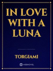 In Love With A Luna Book