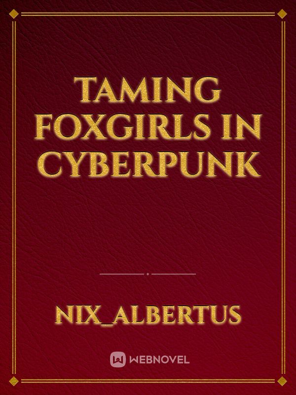 Taming Foxgirls in Cyberpunk