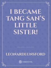 I became Tang san’s little sister! Book