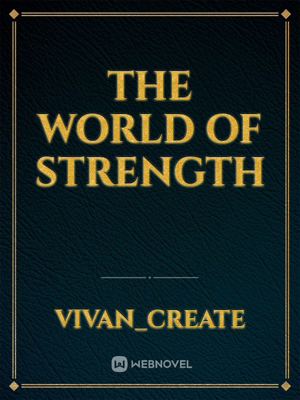 The world of strength