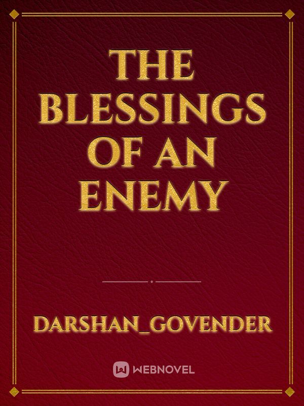 The Blessings Of An Enemy