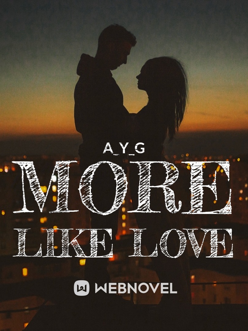 More like love