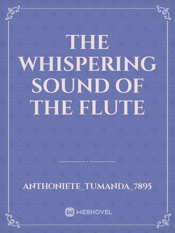 The whispering sound of the flute