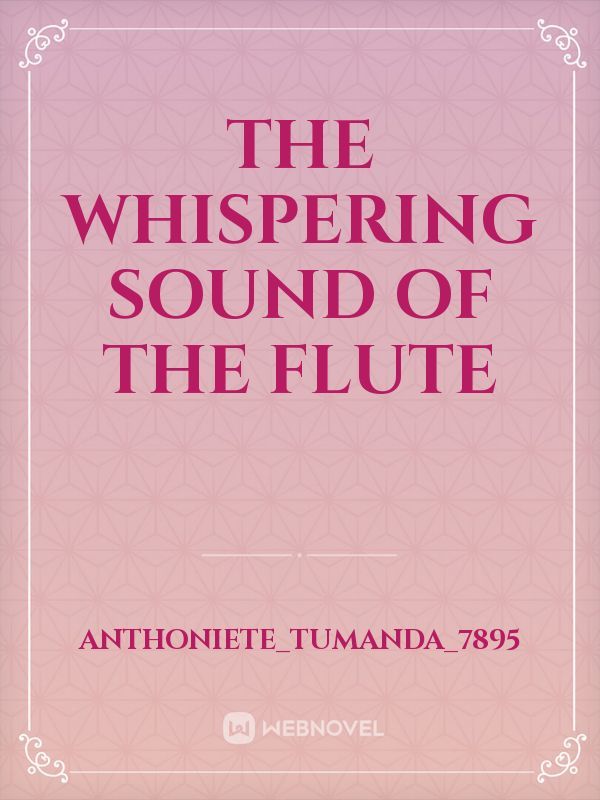 The whispering sound of the flute