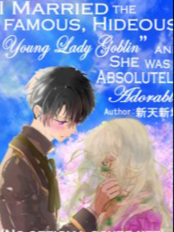 I Married the Famous “Young Lady Goblin” (English Translation)