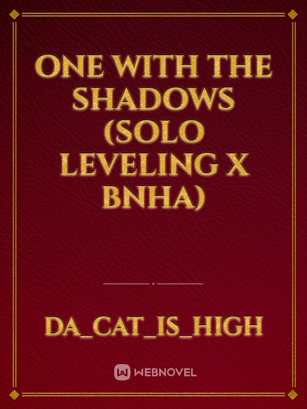 One with the Shadows (Solo Leveling x BNHA) Book