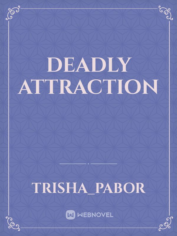 Deadly attraction