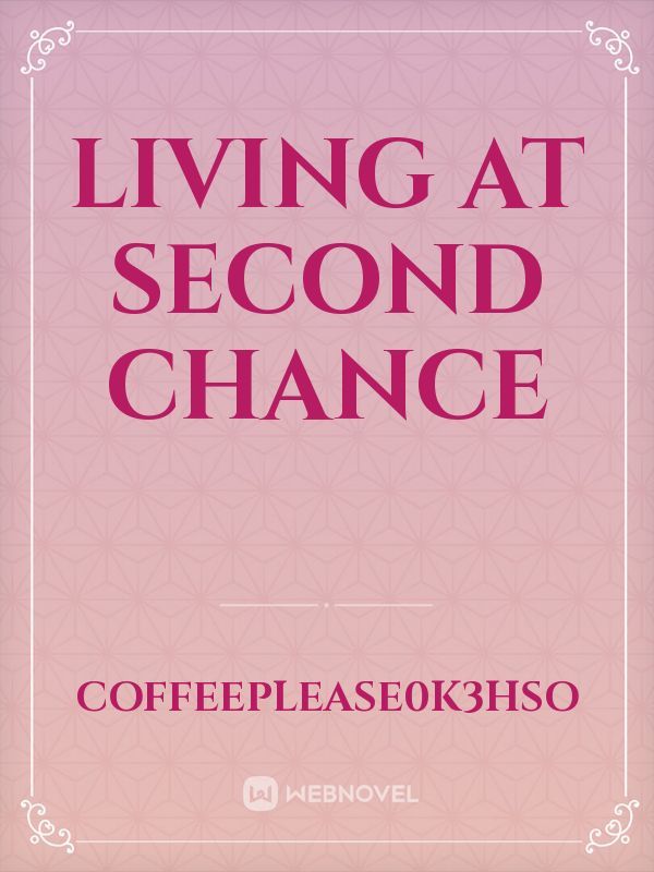 Living at second chance